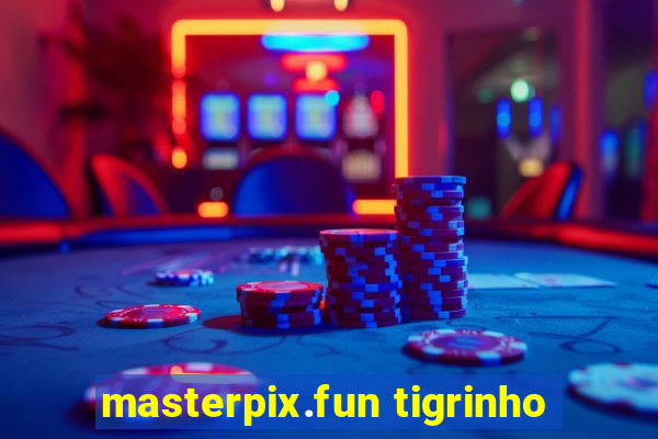 masterpix.fun tigrinho